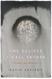 bokomslag The Eclipse I Call Father