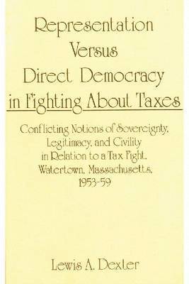 Representation Versus Direct Democracy in Fighting About Taxes 1