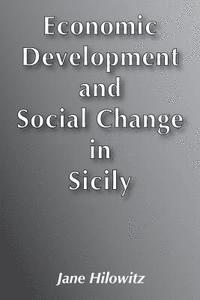 bokomslag Economic Development and Social Change in Sicily
