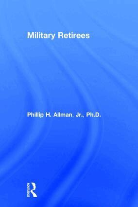 Phillip Allman - Military Retirees, Inbunden