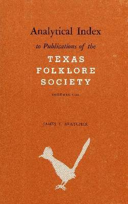 bokomslag Analytical Index to Publications of the Texas Folklore Society