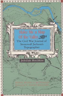 Jedediah Hotchkiss, Archie P. McDonald - Make Me a Map of the Valley, Häftad