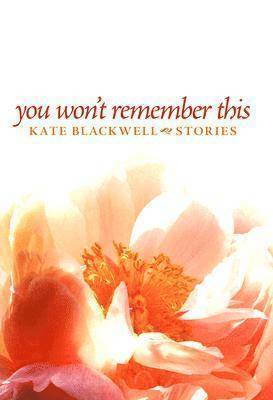 Kate Blackwell - You Won't Remember This, Inbunden