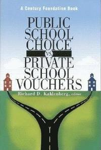 bokomslag Public School Choice vs. Private School Vouchers