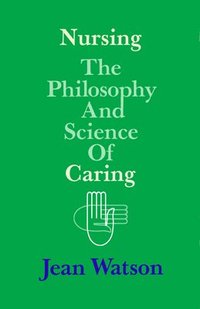 bokomslag Nursing: The Philosophy and Science of Caring