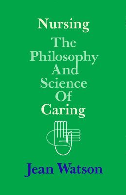 bokomslag Nursing: The Philosophy and Science of Caring