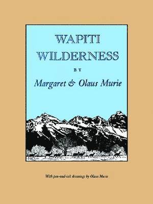 Margaret E. Murie, Olaus Murie, Margaret Murie - Wapiti Wilderness, Häftad