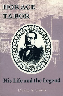 Duane A. Smith - Horace Tabor, Häftad