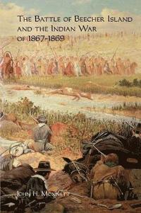 bokomslag The Battle of Beecher Island and the Indian War of 1867-1869