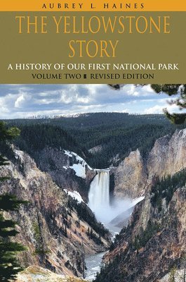 Aubrey L. Haines - Yellowstone Story, Volume II, Häftad