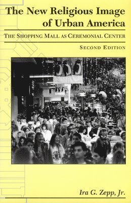 Ira G. Zepp, Jr. - New Religious Image of Urban America, Häftad