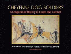 bokomslag Cheyenne Dog Soldiers: A Ledgerbook History of Coups and Combat