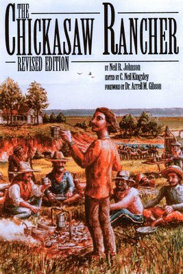 Neil R. Johnson, Neil R Johnson, C. Neil Kingsley - Chickasaw Rancher, Häftad