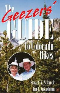 bokomslag The Geezers' Guide to Colorado Hikes