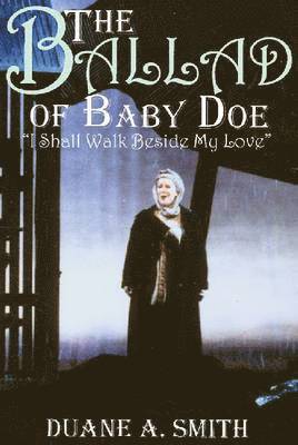 Duane A. Smith, John Moriarty, Duane a Smith - Ballad of Baby Doe, Häftad