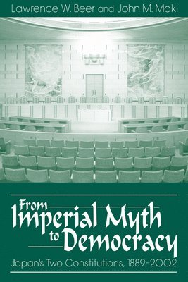 Lawrence W. Beer, John M. Maki - From Imperial Myth to Democracy, Häftad
