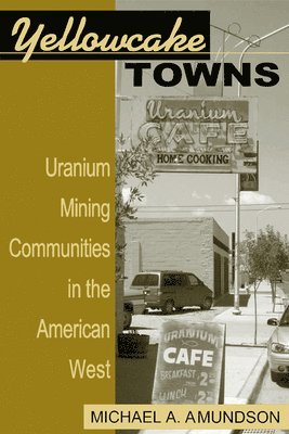 Michael A. Amundson - Yellowcake Towns, Häftad