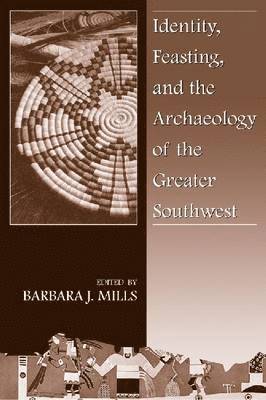 Identity, Feasting, and the Archaeology of the Greater Southwest 1