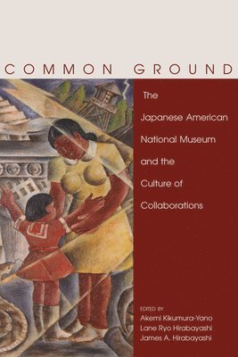 Akemi Kikumura-Yano, Lane Ryo Hirabayashi, James A. Hirabayashi - Common Ground, Häftad