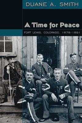 Duane A. Smith - Time for Peace, Inbunden