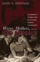 Wives, Mothers, and the Red Menace