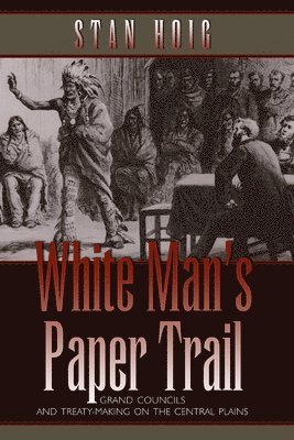 Stan Hoig - White Man's Paper Trail, Häftad