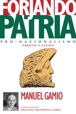 Manuel Gamio - Forjando Patria, Inbunden