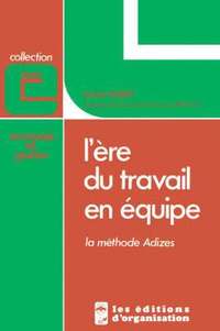 bokomslag L'Ere Du Travail En Equipe [How to Solve the Mismanagement Crisis - French Edition]