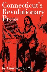 bokomslag Connecticut's Revolutionary Press