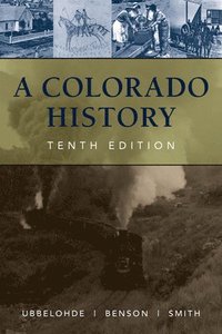 bokomslag A Colorado History, 10th Edition