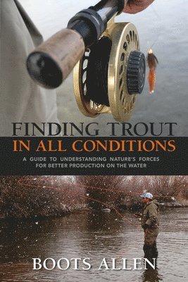 Finding Trout in All Conditions 1
