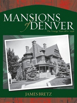 James Bretz - Mansions of Denver, Häftad. Tillgänglighet: Lägg i varukorg