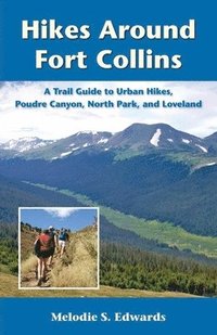 bokomslag Hikes Around Fort Collins