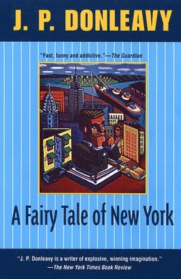 J.P. Donleavy, J. P. Donleavy, J P Donleavy - Fairy Tale of New York, Häftad