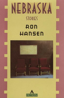 Ron Hansen - Nebraska Stories, Häftad