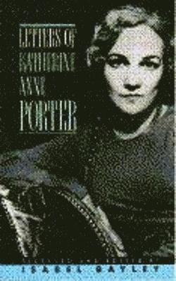 Katherine Anne Porter, Isabel Bayley - Letters of Katherine Anne Porter, Häftad