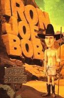 Joe Bob Briggs - Iron Joe Bob, Häftad