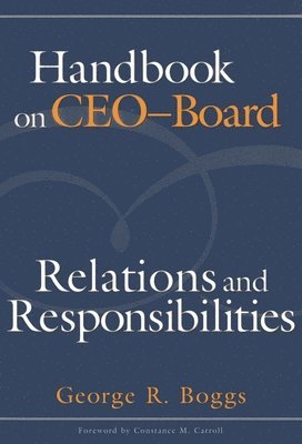 Handbook on CEO–Board Relations and Responsibilities