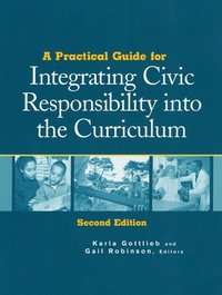 bokomslag A Practical Guide for Integrating Civic Responsibility into the Curriculum