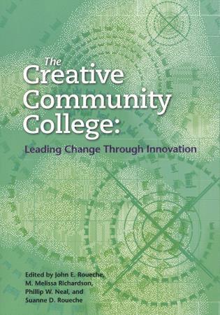 John E. Roueche, M. Melissa Richardson, Phillip W. Neal, Suanne D. Roueche - Creative Community College, Häftad