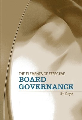 bokomslag The Elements of Effective Board Governance
