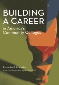 bokomslag Building a Career in America's Community Colleges