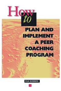 bokomslag How to Plan and Implement a Peer Coaching Program