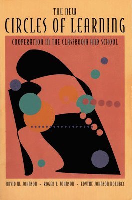 David W. Johnson, Roger T. Johnson, Edythe Johnson Holubec, Edythe J. Holubec - New Circles of Learning, Häftad