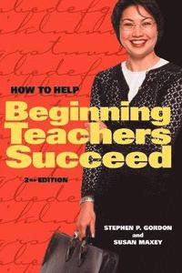 bokomslag How to Help Beginning Teachers Succeed