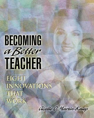 bokomslag Becoming a Better Teacher: Eight Innovations That Work
