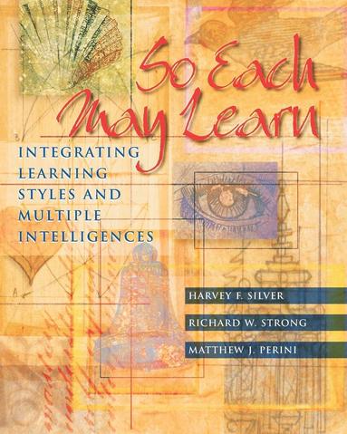 bokomslag So Each May Learn: Integrating Learning Styles and Multiple Intelligences