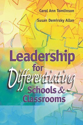 Carol Ann Tomlinson, Susan Demirsky Allan - Leadership for Differentiating Schools and Classrooms, Häftad