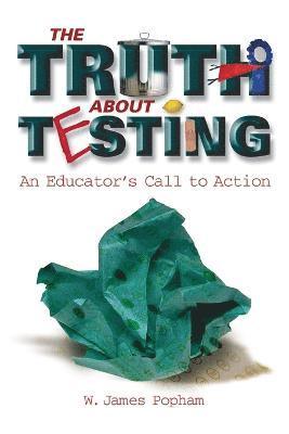 bokomslag Truth about Testing: An Educator's Call to Action