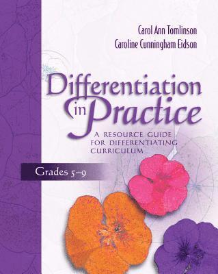Carol Ann Tomlinson, Caroline Cunningham Eidson - Differentiation in Practice: A Resource Guide for Differentiating Curriculum, Grades 5-9, Häftad